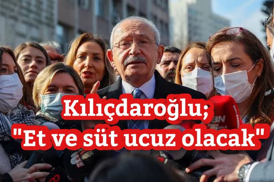 Kılıçdaroğlu; 