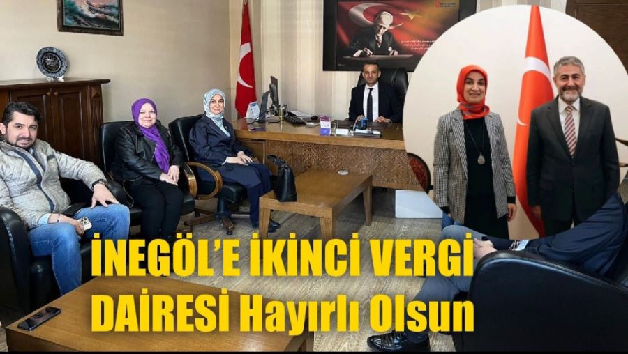 İNEGÖL’E İKİNCİ VERGİ DAİRESİ HAYIRLI OLSUN 