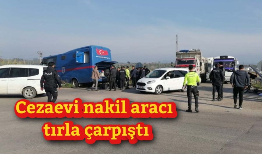 Cezaevi nakil aracı tırla çarpıştı: Çok sayıda yaralı!