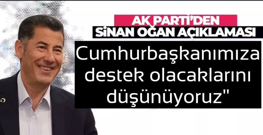 Ak Partiden Sinan Oğan açıklaması