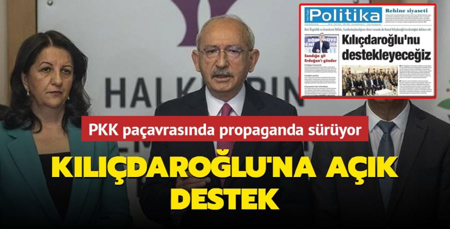 PKK paçavrasında propaganda sürüyor... Kılıçdaroğlu