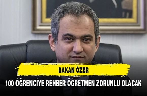 Bakan Özer REHBER ÖĞRETMEN ZORUNLU OLACAK