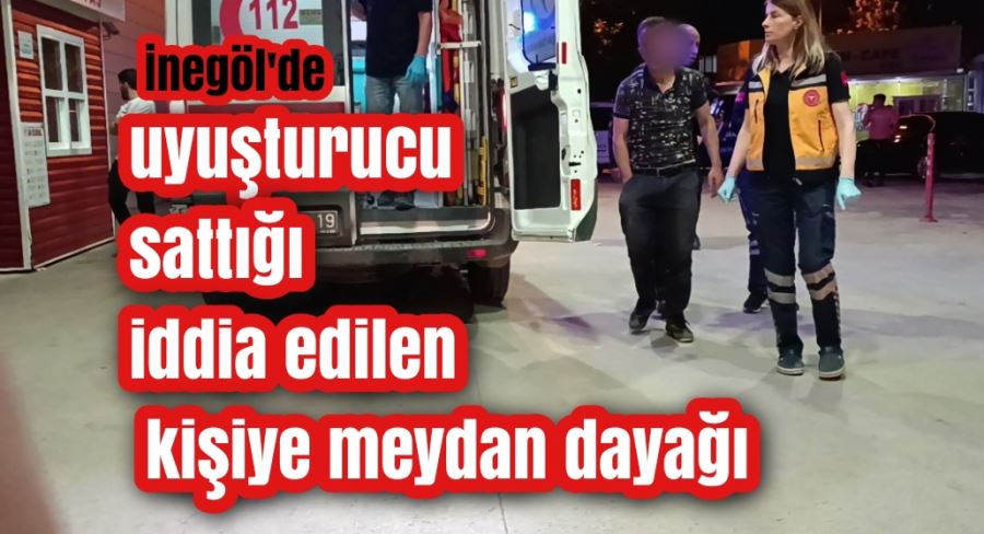 uyuşturucu sattığı iddia edilen kişiye meydan dayağı 