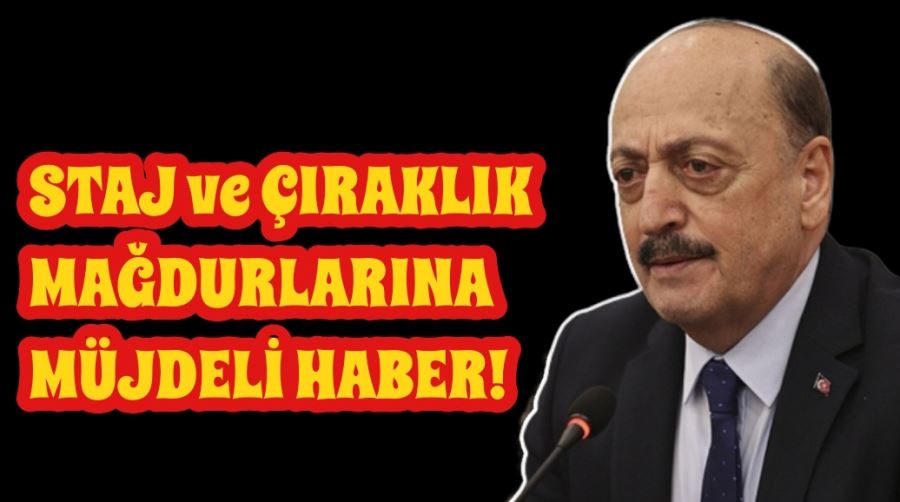 Staj ve çıraklık mağdurlarına müjdeli haber!