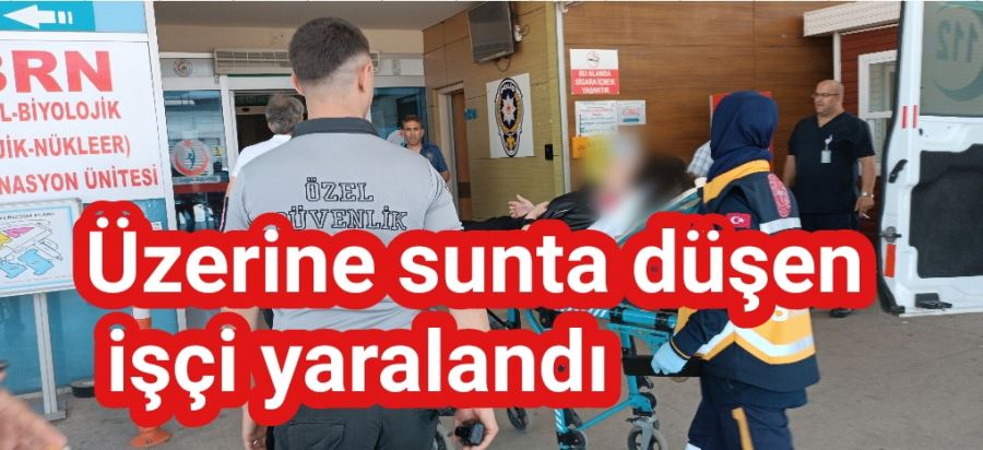 Üzerine sunta düşen işçi yaralandı 