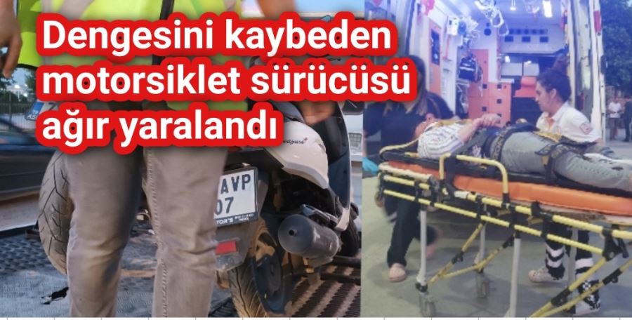 Dengesini kaybeden motorsiklet sürücüsü ağır yaralandı