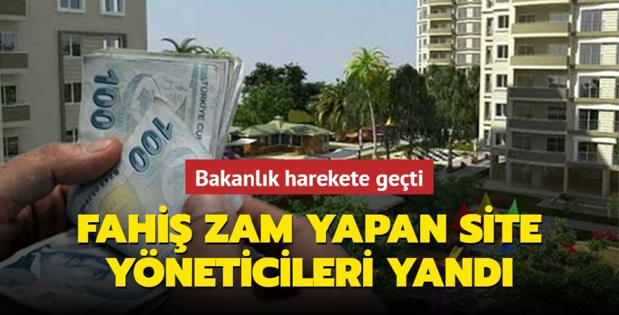 Fahiş zam yapan site yöneticileri yandı... Bakanlık harekete geçti