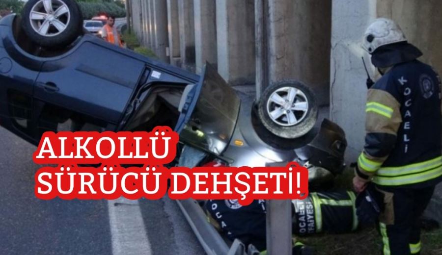 Alkollü sürücü dehşeti!