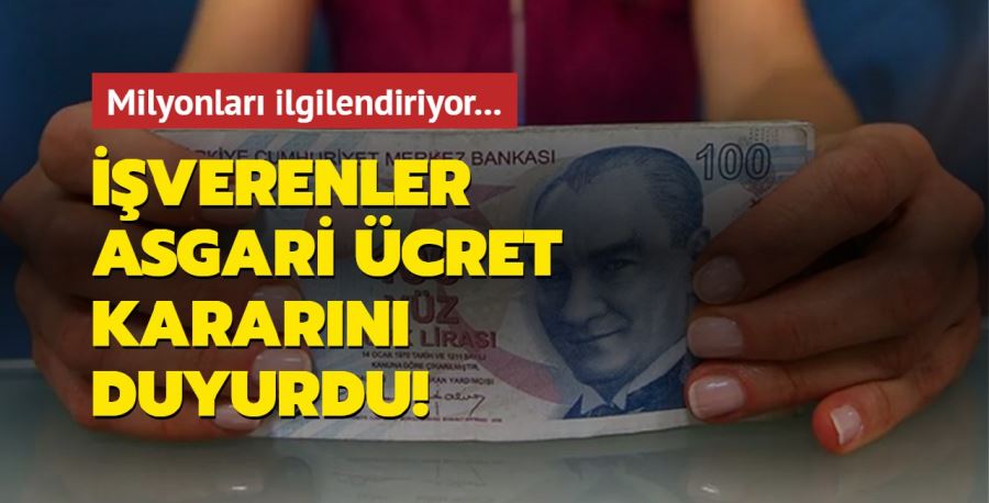 İşverenler asgari ücret kararını duyurdu!