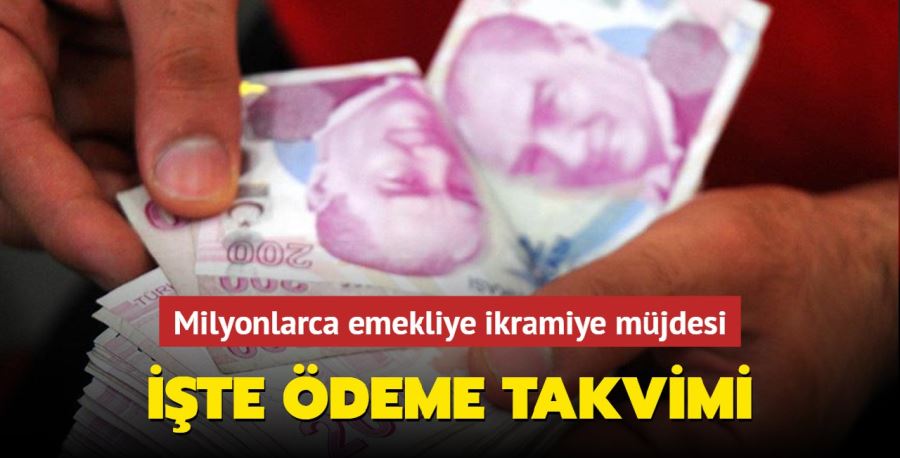 Milyonlarca emekliye ikramiye müjdesi: İşte ödeme takvimi