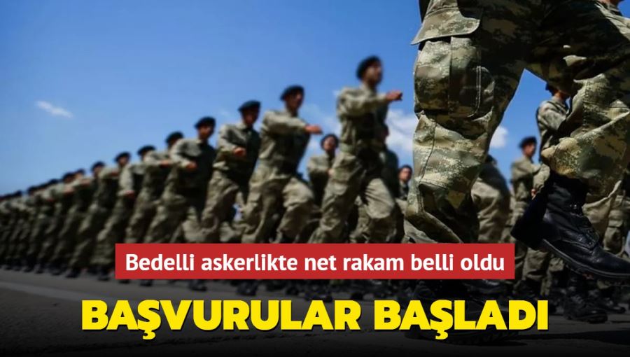 Bedelli askerlikte net rakam belli oldu: Başvurular başladı