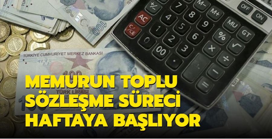 Memurun toplu sözleşme süreci haftaya başlıyor