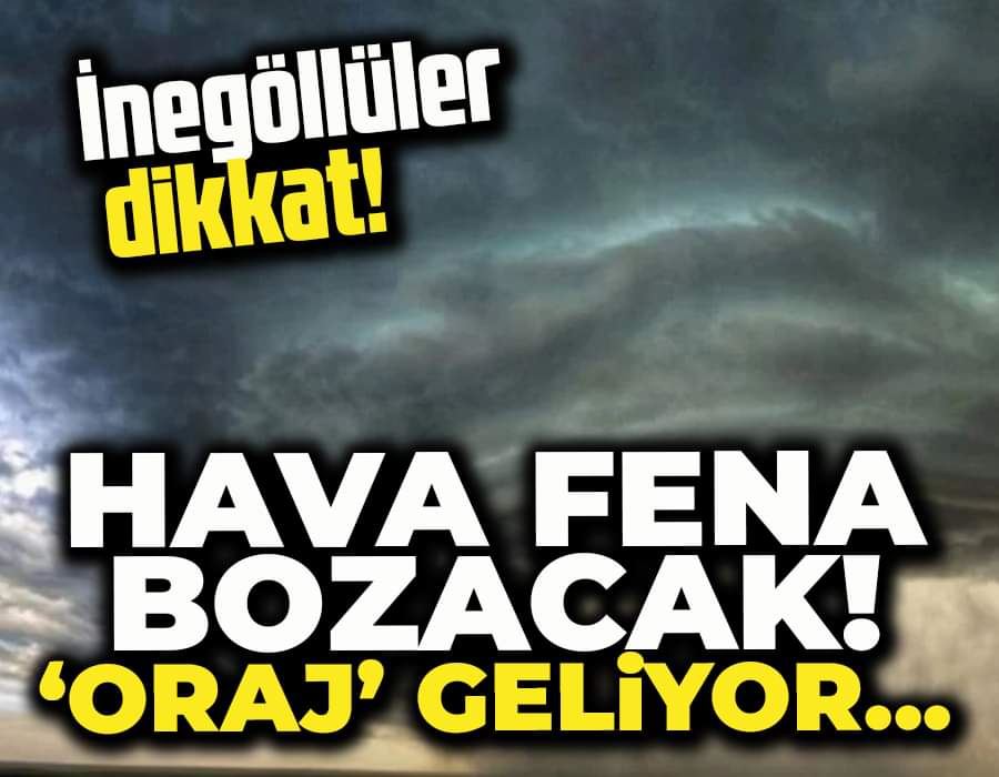 İnegöllüler dikkat! Hava fena bozacak! 