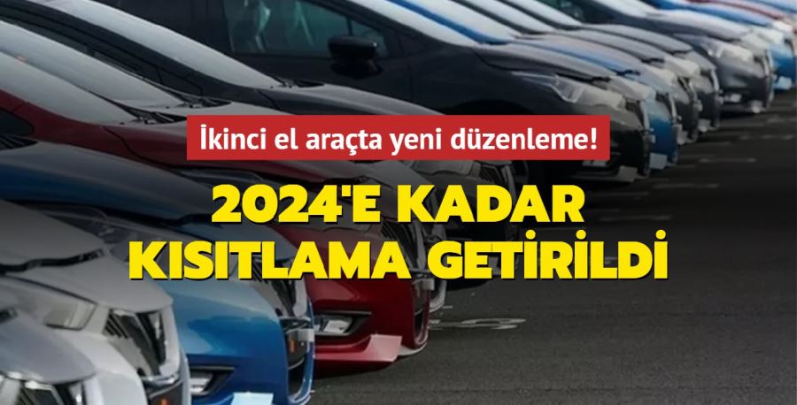 İkinci el araçta yeni düzenleme! Kısıtlama getirildi