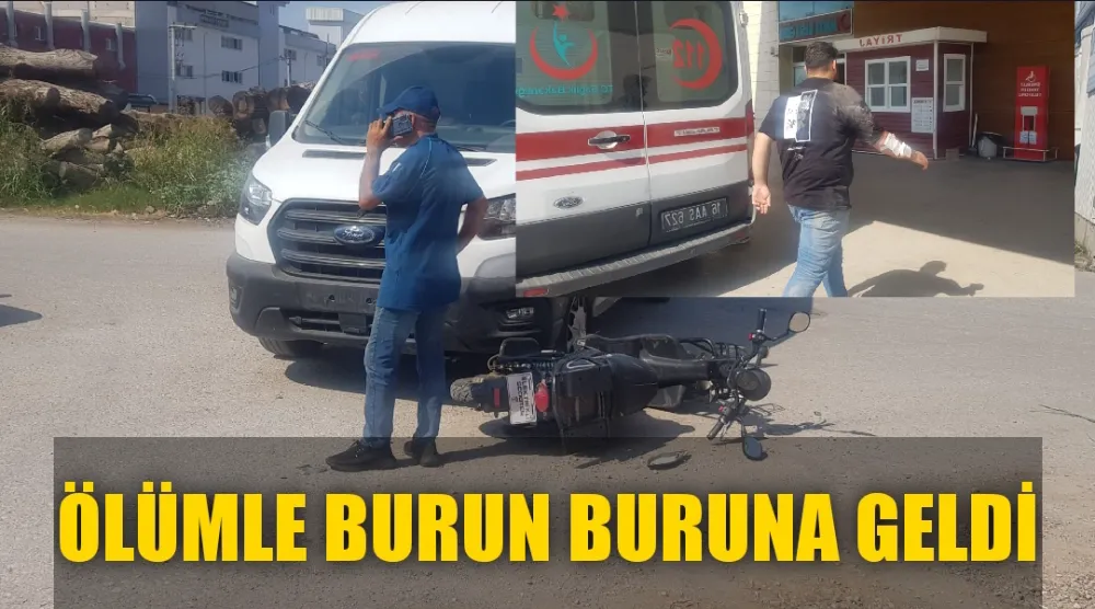 Ölümle burun buruna geldi