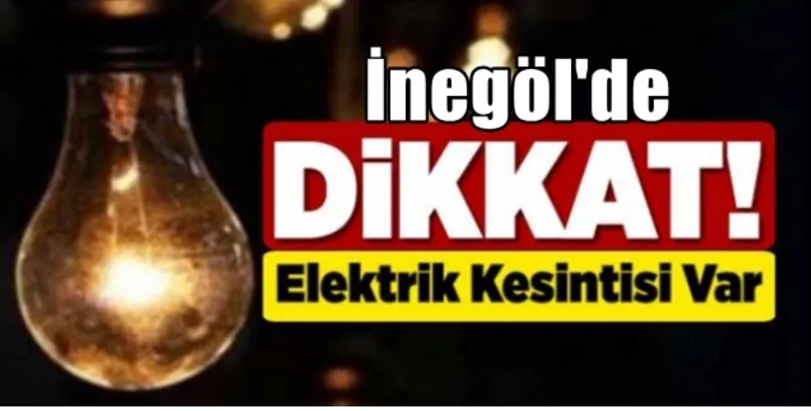 İnegöl’de elektrik kesintisi olacak !