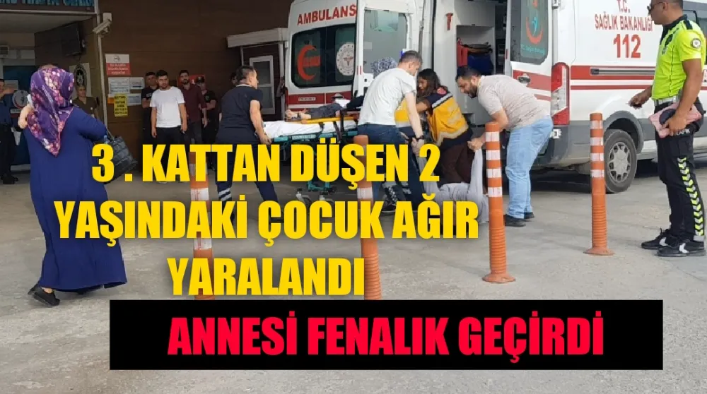 3. Kattan düşen çocuğun annesi fenalık geçirdi