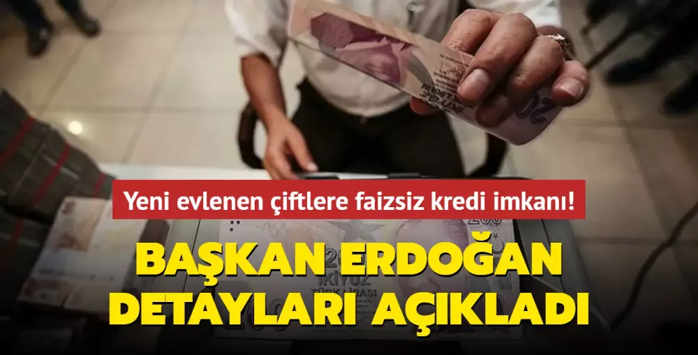 Yeni evlenen çiftlere faizsiz kredi imkanı... Başkan Erdoğan detayları açıkladı