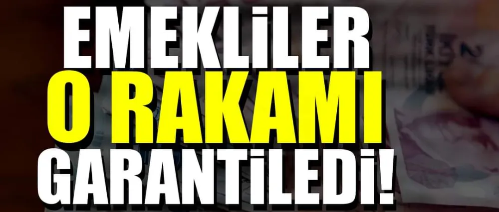 Emekliler o rakamı garantiledi!