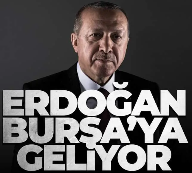 Cumhurbaşkanı Erdoğan Bursa’ya geliyor!