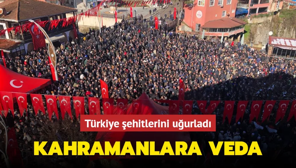 Türkiye şehitlerini uğurladı... Kahramanlara veda