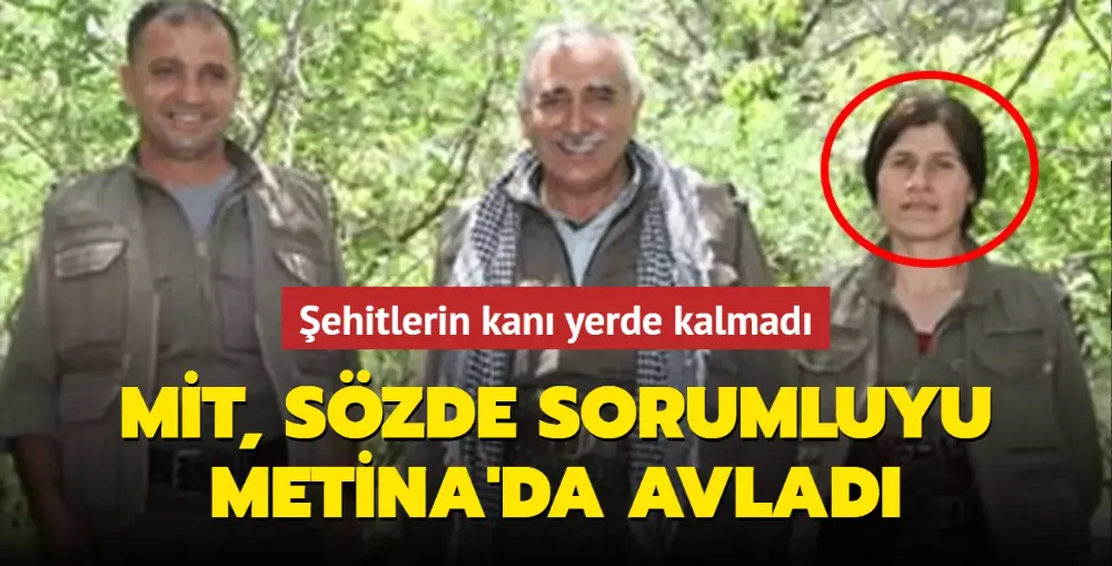 Şehitlerin kanı yerde kalmadı! MİT, sözde sorumluyu Metina