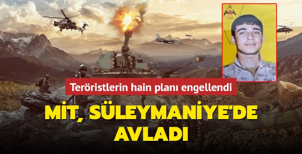 Teröristlerin hain planı engellendi! MİT, Süleymaniye