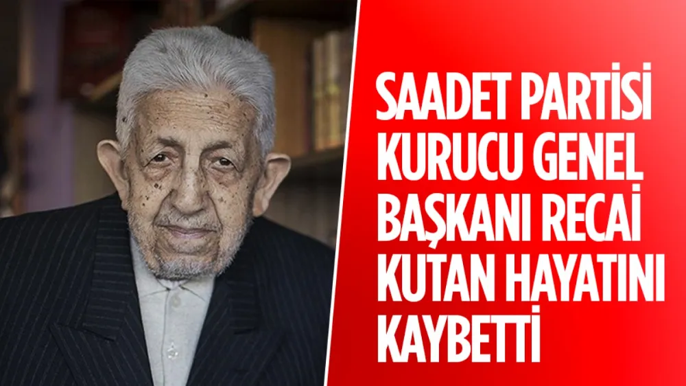 Recai Kutan 94 yaşında hayatını kaybetti