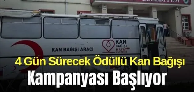 4 Gün Sürecek Ödüllü Kan Bağışı Kampanyası Başlıyor