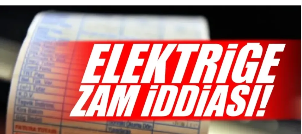 Elektriğe zam iddiası!