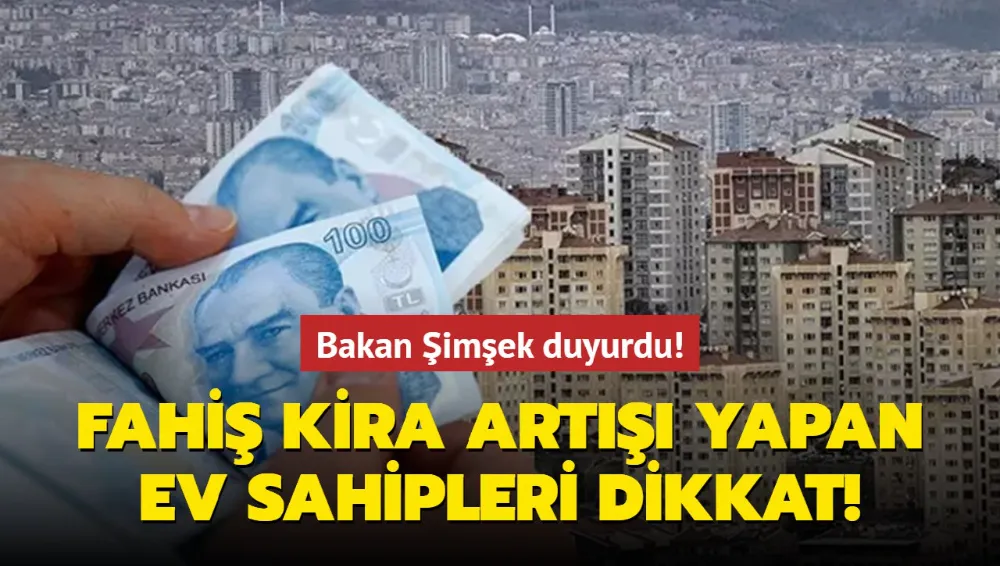 Fahiş kira artışı yapan ev sahiplerine kötü haber