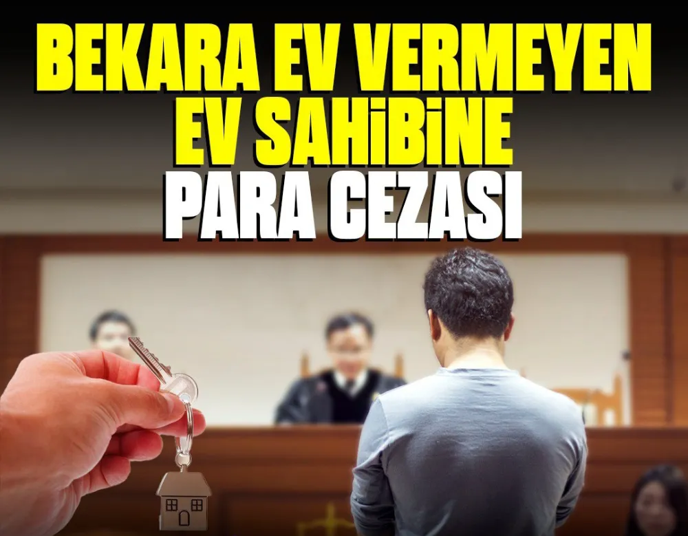 Bekara ev kiralamayan ev sahibine idari para cezası