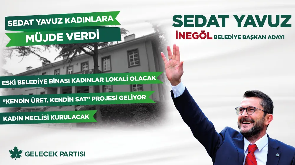 SEDAT YAVUZ KADINLARA MÜJDE VERDİ