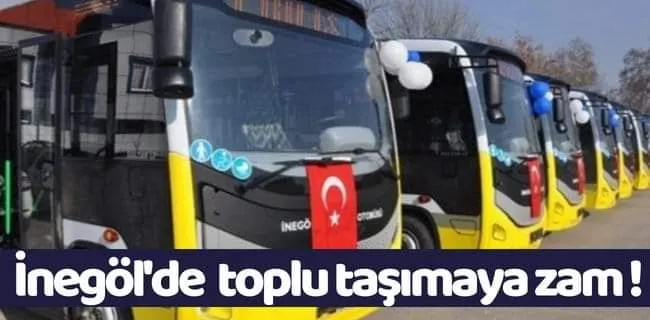 İnegöl’de toplu ulaşıma zam !