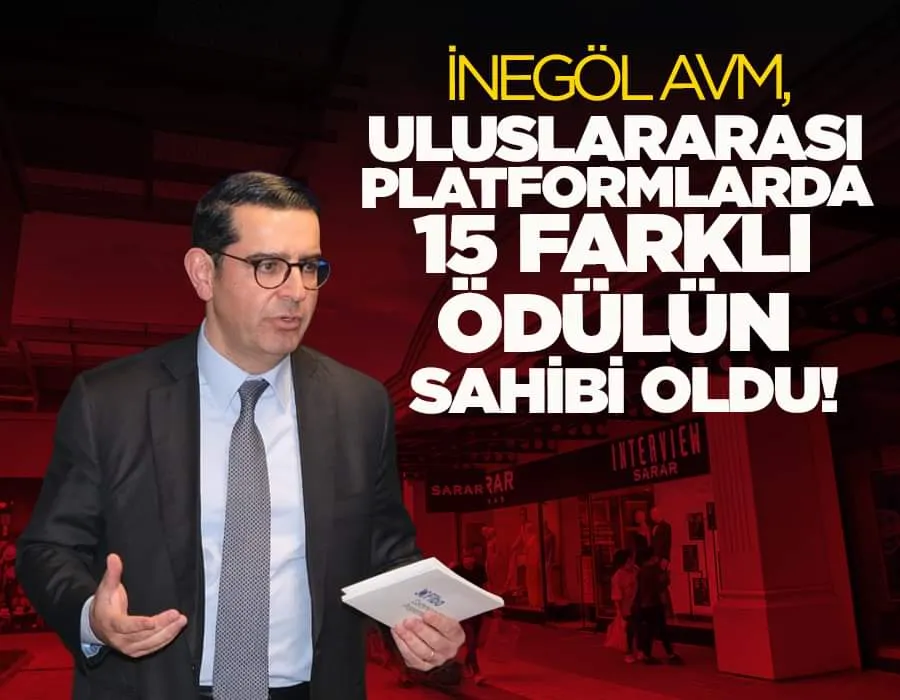 İnegöl AVM, uluslararası platformlarda 15 farklı ödülün sahibi oldu