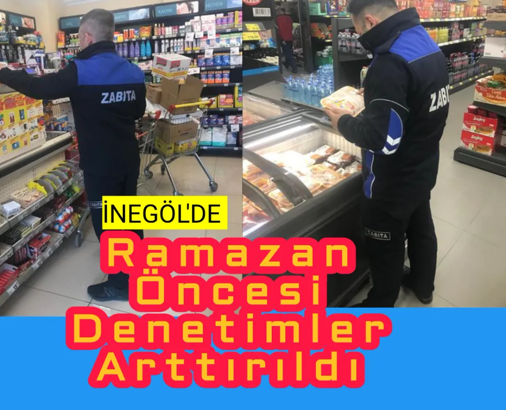 Ramazan Öncesi Denetimler Arttırıldı