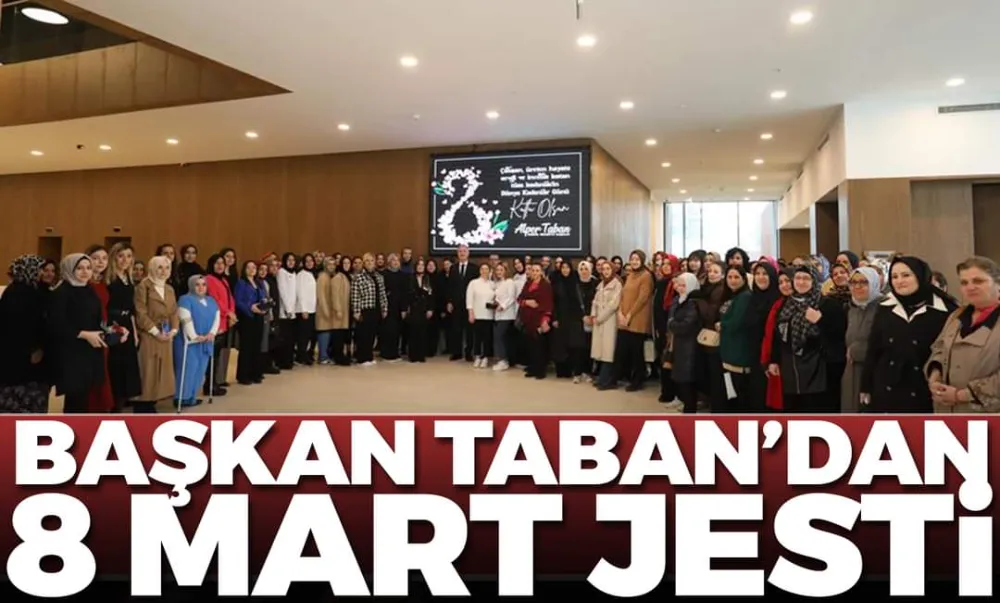 Başkan Taban’dan Kadın Personele 8 Mart Jesti