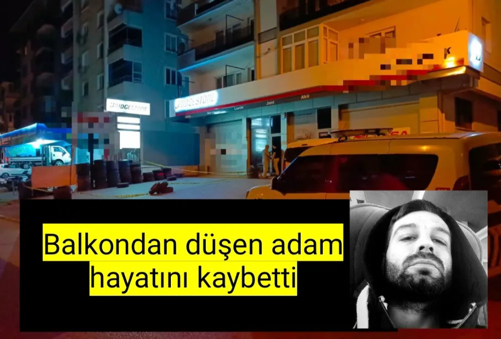 Balkondan düşen adam hayatını kaybetti