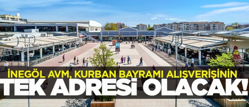 İnegöl Avm, Kurban Bayramı Alışverişinin Tek Adresi Olacak