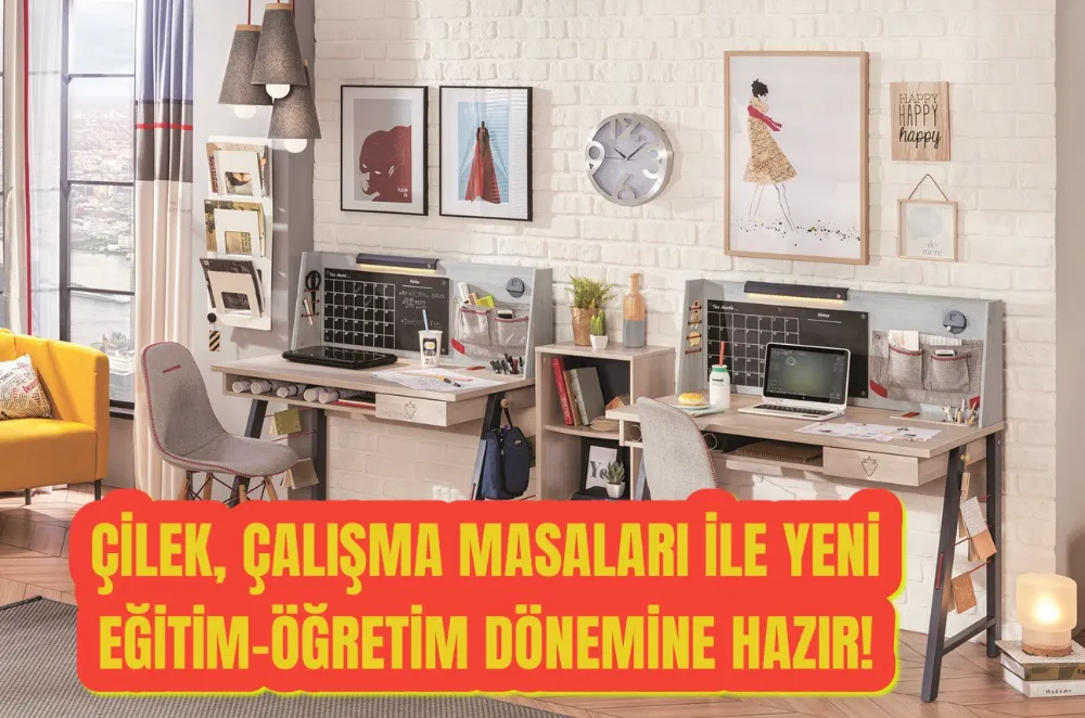 ÇİLEK, ÇALIŞMA MASALARI İLE YENİ EĞİTİM-ÖĞRETİM DÖNEMİNE HAZIR!