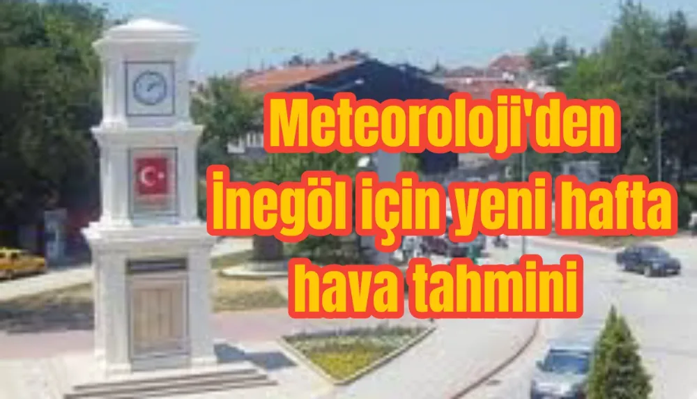 Yeni haftada İnegöl