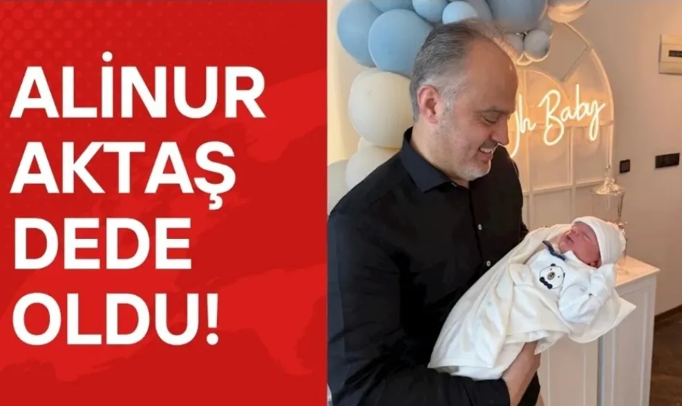    Alinur Aktaş dede oldu!